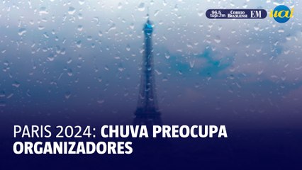 Paris 2024: chuva preocupa organizadores