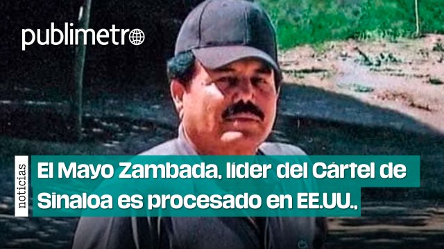 El Mayo Zambada, líder del Cártel de Sinaloa es procesado en EE.UU., autoridades niegan “entrega voluntaria”