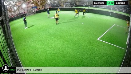 But de Raf G - looser