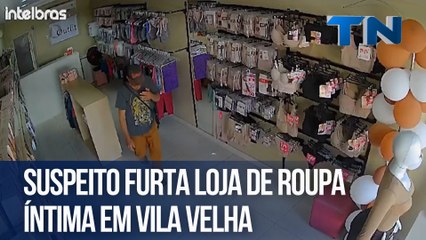 Suspeito furta loja de roupa íntima em Vila Velha