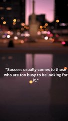 "Success Finds the Busy: Focus and Achieve"
