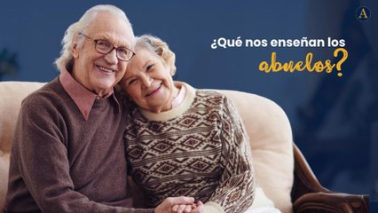 ¿Qué nos enseñan los abuelos?