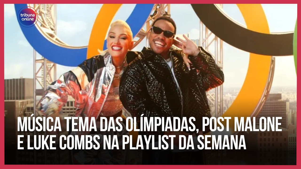 Música tema das Olímpiadas, Post Malone e Luke Combs e mais | Playlist da Semana