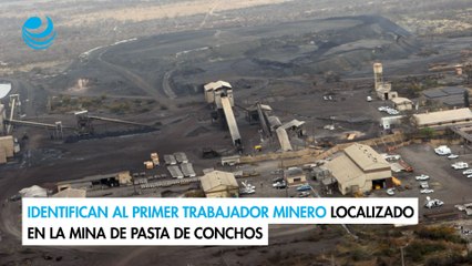 Identifican al primer trabajador minero localizado en la mina de Mina