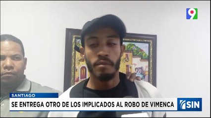 Otro implicado en asalto a Vimenca en Valverde se entrega | Emisión Estelar SIN