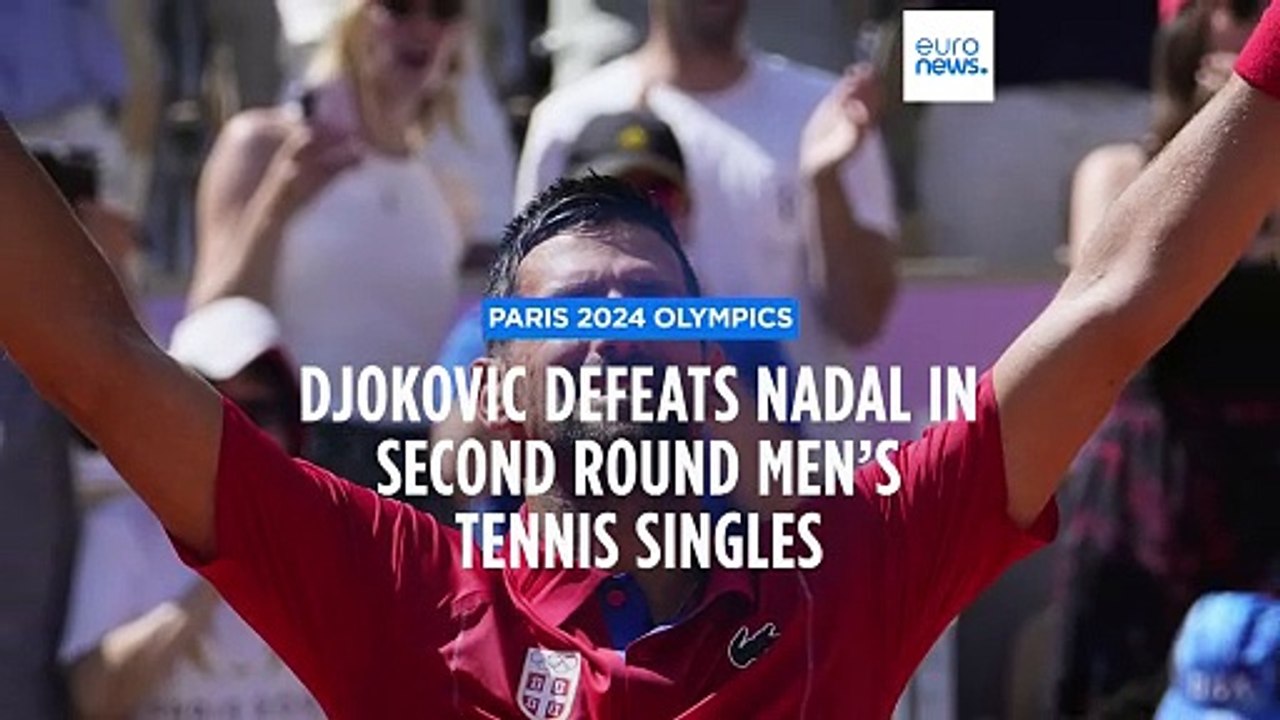 Djokovic defeats Nadal in second round men’s te...