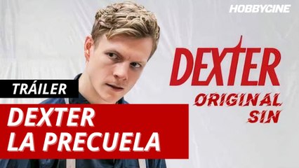 Tráiler de Dexter Original Sin