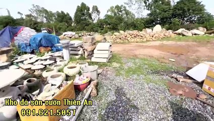 CÓ GÌ Ở KHO ĐÁ CẢNH SÂN VƯỜN LỚN NHẤT NHÌ HÀ NỘI  BÀN GHẾ ĐÁ, ĐÈN ĐÁ, ĐÁ DẶM BƯỚC, KÈ HỒ, NON BỘ