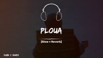 Ploua Song Slowed+Reverb