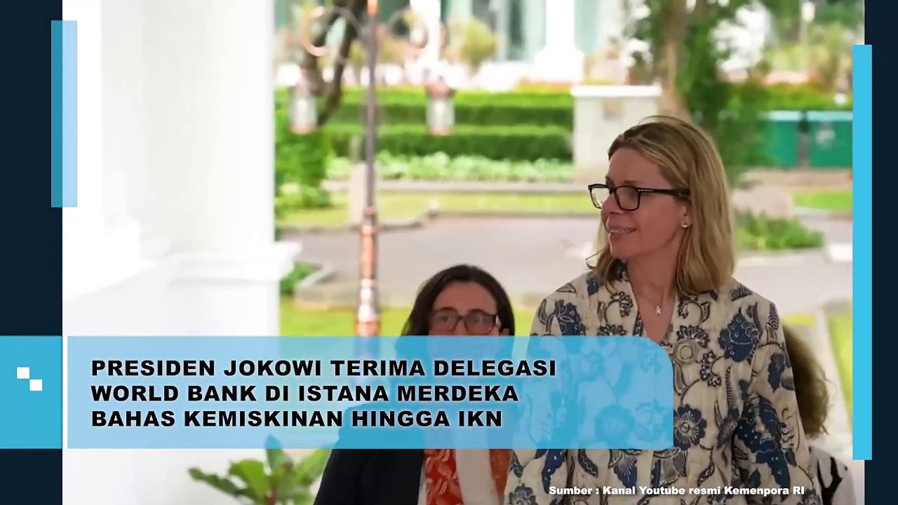 PRESIDEN JOKOWI TERIMA DELEGASI WORLD BANK DI ISTANA MERDEKA BAHAS KEMISKINAN HINGGA IKN