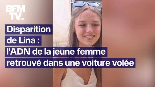 Disparition de Lina: l'ADN de la jeune femme, disparue depuis septembre 2023, retrouvé dans un véhicule volé