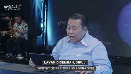 Engkau layak, Engkau layak. Layak disembah dipuji