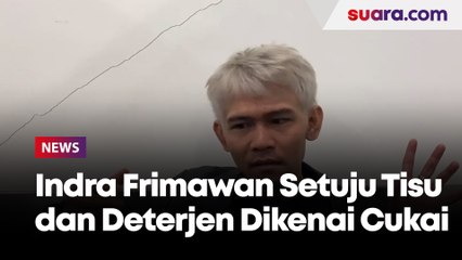 Asal Benar Buat Jaga Lingkungan, Indra Frimawan Setuju Tisu dan Deterjen Dikenai Cukai