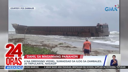 4 na dredging vessel, sumadsad sa ilog sa Zambales; 20 tripulante, nasagip | 24 Oras Weekend