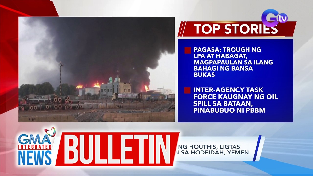 PBBM - 17 PInoy seafarers a bihag ng Houthis, ligtas sa pag-atake ng Israel sa pantalan sa Hodeidah, Yemen | GMA Integrated News Bulletin