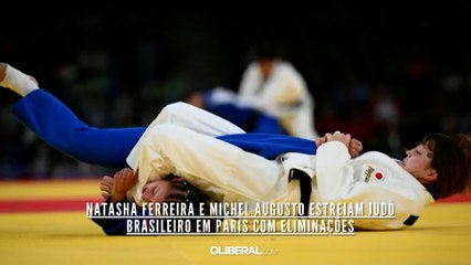 Natasha Ferreira e Michel Augusto estreiam judô brasileiro em Paris com eliminações