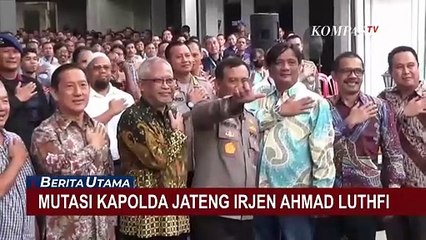 Descargar video: Kapolda Jateng Irjen Ahmad Luthfi Dimutasi Jadi Pati Itwasum