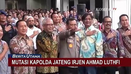 Kapolda Jateng Irjen Ahmad Luthfi Dimutasi Jadi Pati Itwasum
