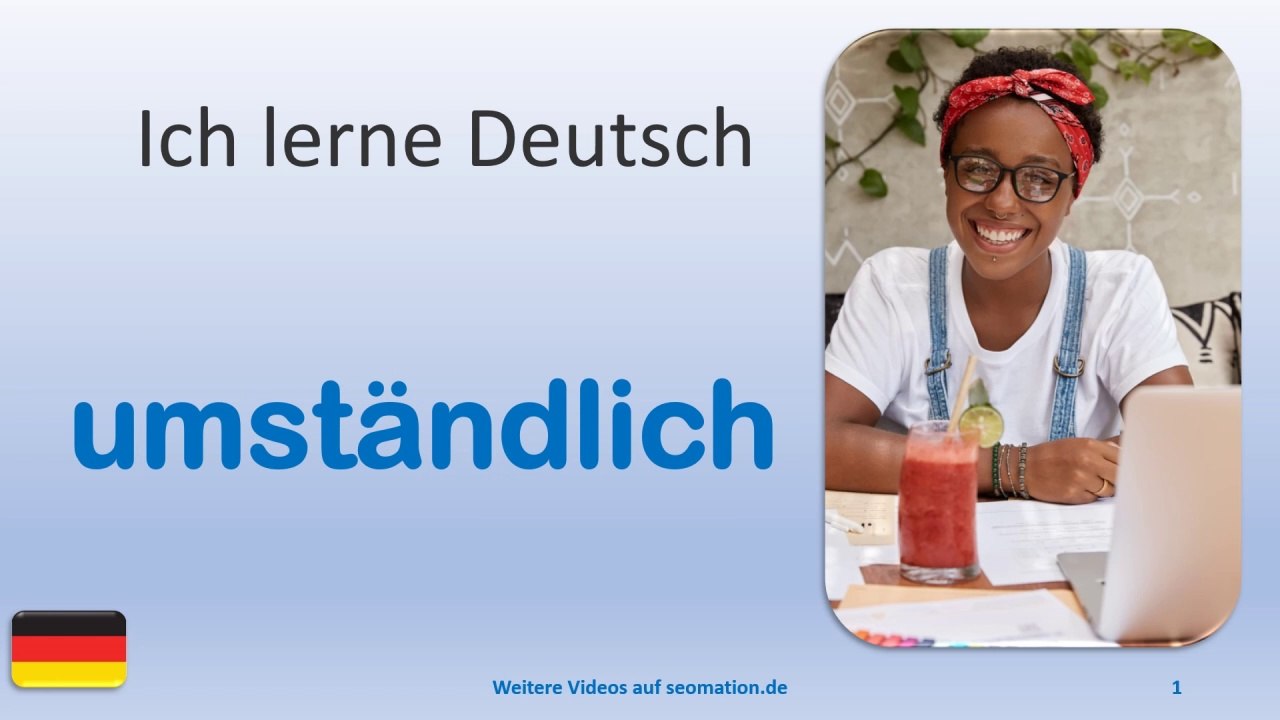 ✅umständlich✅ Ich lerne Deutsch mit Texten und Bildern