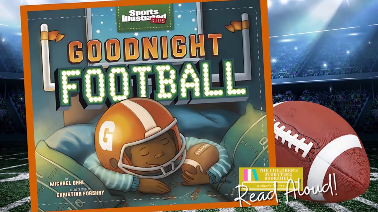 Goodnight Football - Michael Dahl - Kids Books Read Aloud Books for Children - Bedtime Stories