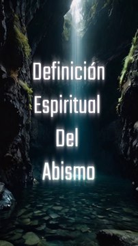 Definición Espiritual del Abismo Según la Bíblia y Diferentes Textos Esotéricos