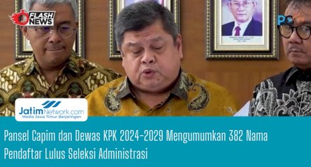 Pansel Capim dan Dewas KPK 2024-2029 Mengumumkan 382 Nama Pendaftar Lulus Seleksi Administrasi