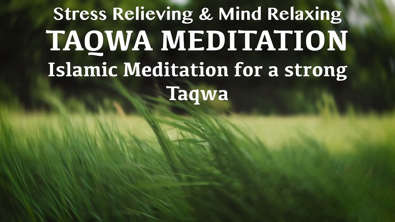 Taqwa Meditation for Stress Relieving & Mind Relaxing - Islamic Meditation