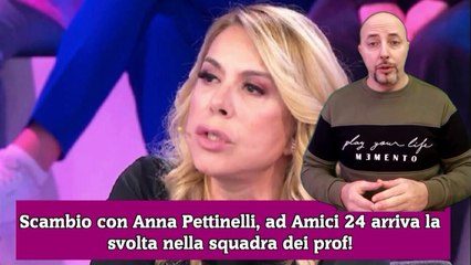 Scambio con Anna Pettinelli, ad Amici 24 arriva la svolta nella squadra dei prof!