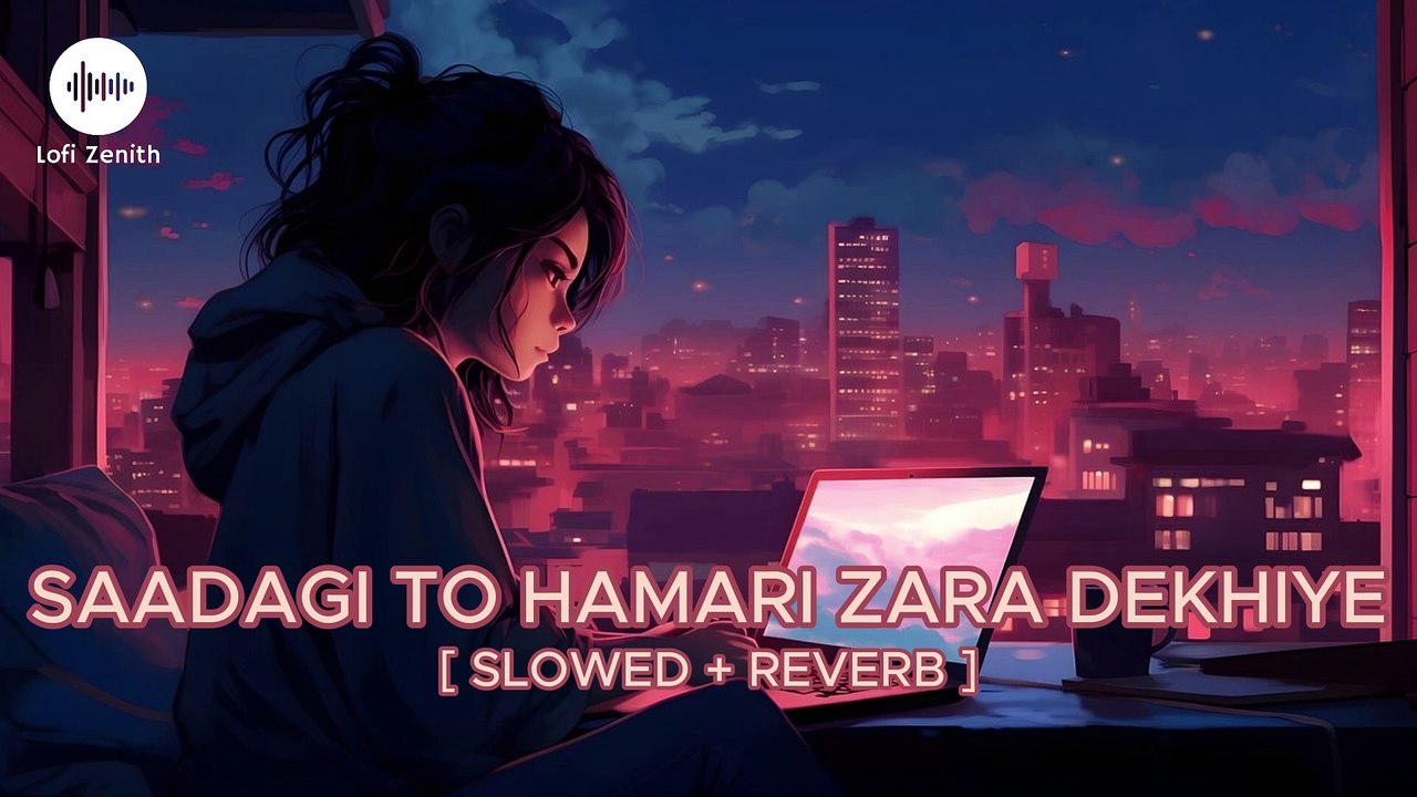 SAADAGI TO HAMARI ZARA DEKHIYE - [ SLOWED + REVERB ] - NFAK  @Lofi_Zenith  #lofimusic #nfak #sadsong