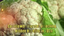 3 AMAZING Cauliflower Benefits You NEVER Knew About in 2024