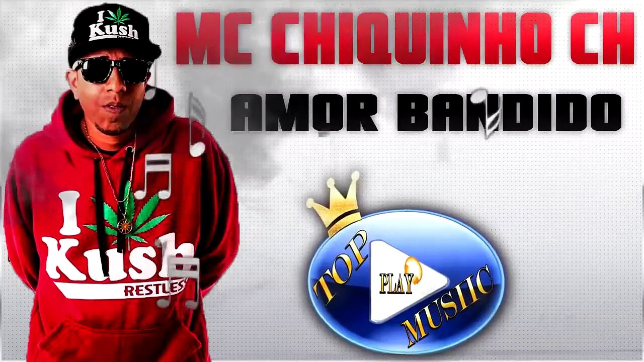MC CHIQUINHO CH - AMOR BANDIDO ♪(DOWNLOAD)♫