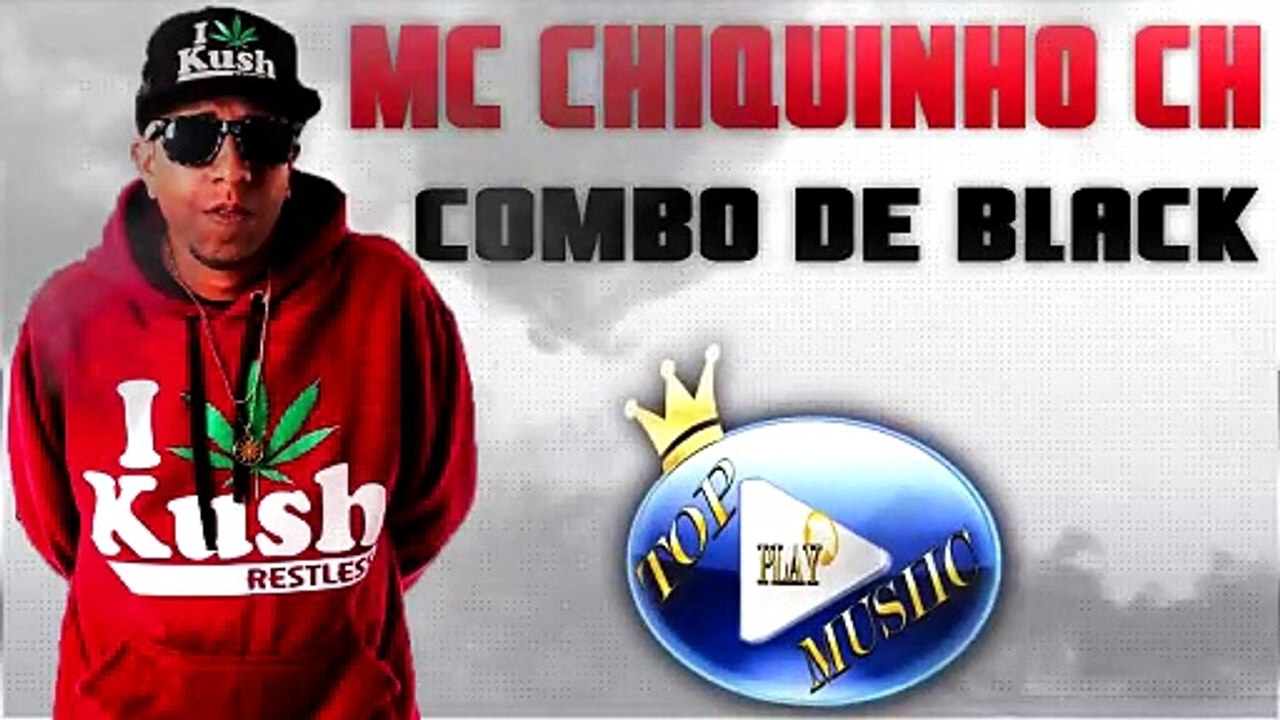MC CHIQUINHO CH - COMBO DE BLACK ♪(DOWNLOAD)♫