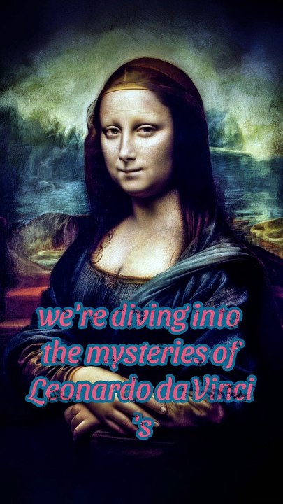 Unveiling the Mysteries of the Mona Lisa | Leonardo da Vinci's Enigmatic Masterpiece