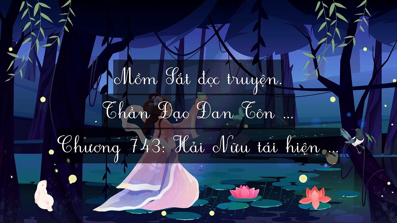 Mới 2024 Chương 741-748: Thần Đạo Đan Tôn
