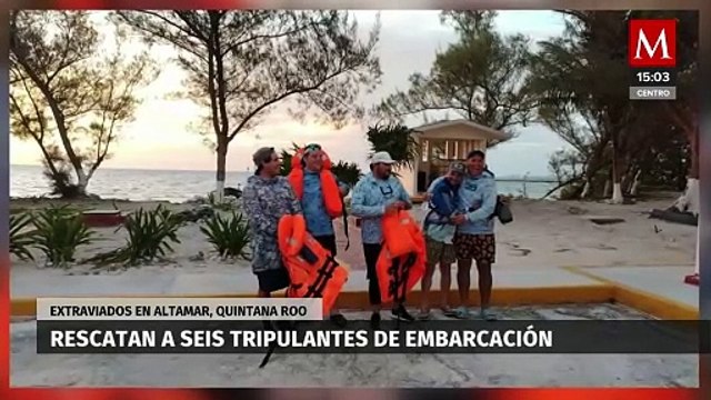 Rescatan a 6 tripulantes de embarcación extraviados en altamar en Quintana Roo