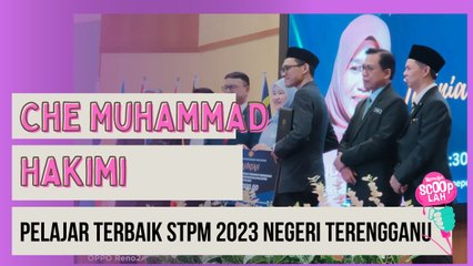 SCOOP-LA: Pelajar Terbaik STPM 2023 Negeri Terengganu, Che Muhammad Hakimi