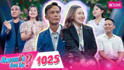 Bạn Muốn Hẹn Hò - Tập 1025