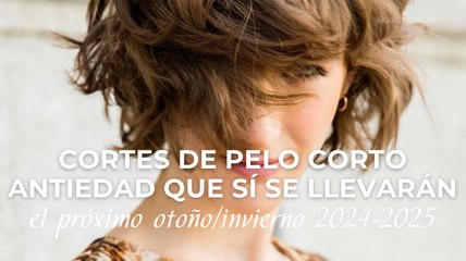 Cortes de pelo corto antiedad que SÍ se llevarán el próximo otoño/invierno 2024-2025