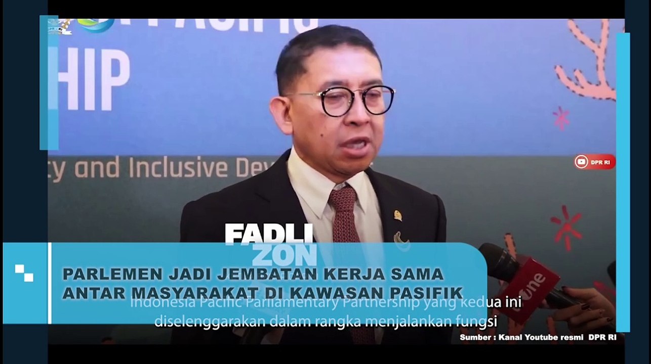 Parlemen Jadi Jembatan Kerja Sama  Antar Masyarakat di Kawasan Pasifik Indonesia Pacific