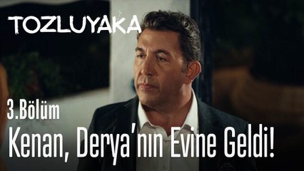 Kenan, Derya'nın evine geldi!  - Tozluyaka 3. Bölüm