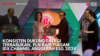 Konsisten Dukung Energi Terbarukan, PLN Raih Piagam IDX Channel Anugerah ESG 2024