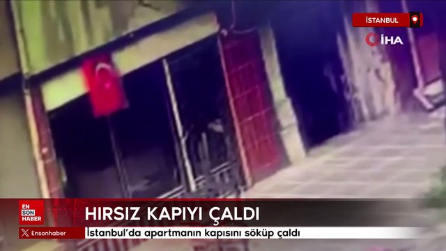 İstanbul'da apartmanın kapısını söküp çaldı