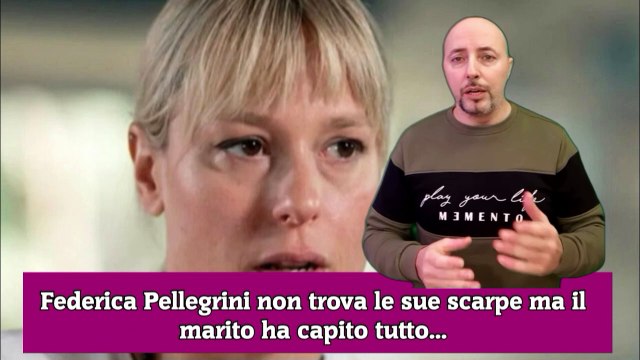 Federica Pellegrini non trova le sue scarpe ma il marito ha capito tutto...