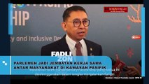 Parlemen Jadi Jembatan Kerjasama Negara-negara Pasifik