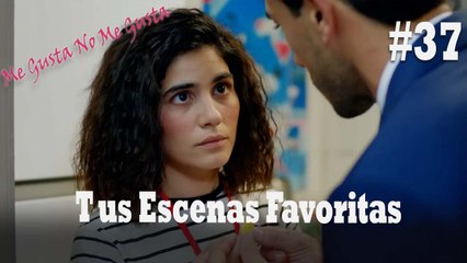 Tus Escenas Favoritas #37 - Me Gusta No Me Gusta