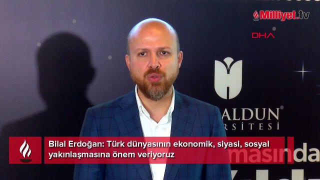 Bilal Erdoğan: Türk dünyasının ekonomik, siyasi, sosyal yakınlaşmasına önem veriyoruz