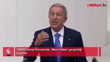 Meclis'te Mavi Vatan gerginliği! 'Masal olarak nitelendirmek büyük bir gaflet'