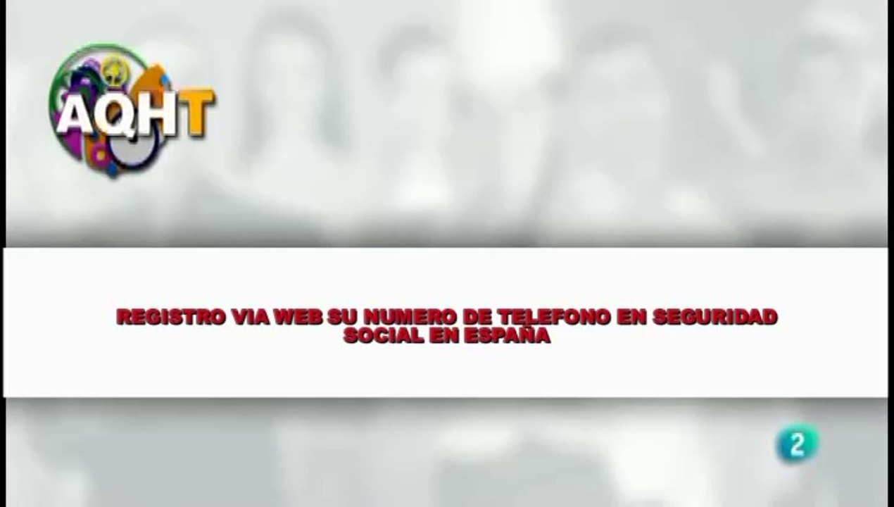 REGISTRO VIA WEB SU NUMERO TELEFONO EN SEGURIDAD SOCIAL EN ESPAÑA