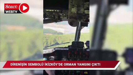 Direnişin sembolü İkizköy’de orman yangını çıktı