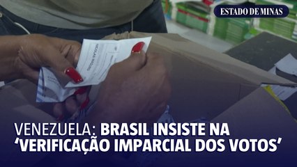 Venezuela: Brasil insiste na 'verificação imparcial dos votos'